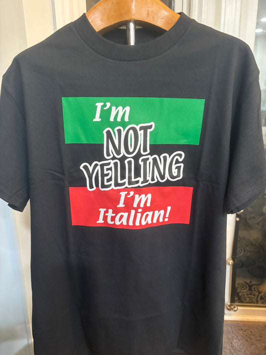 I'm Not Yelling t-shirt